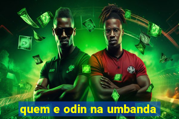 quem e odin na umbanda